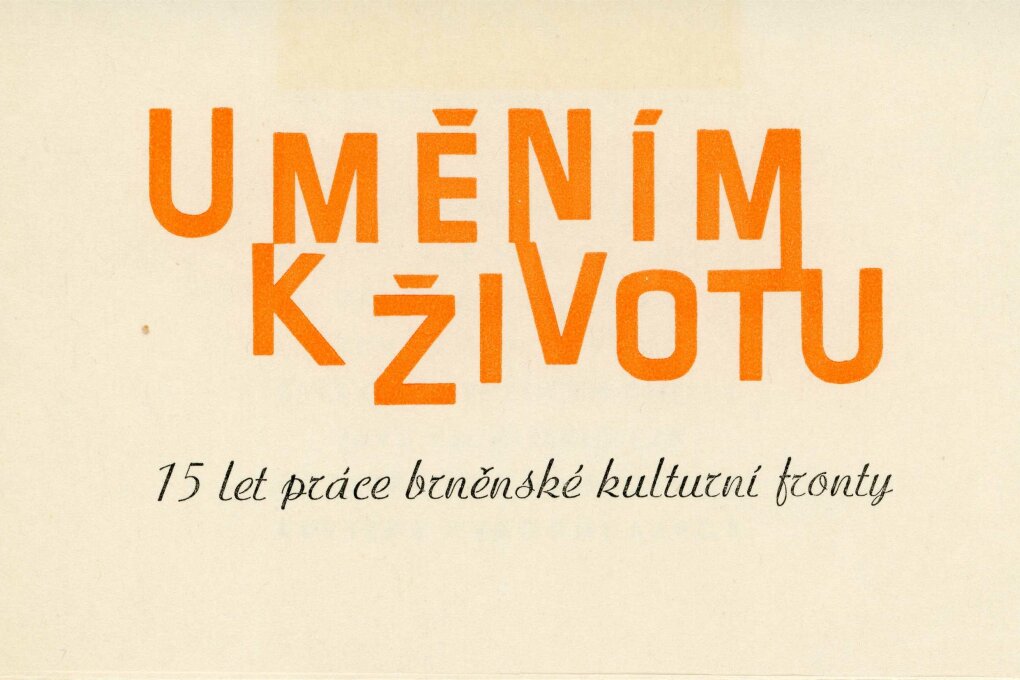 Uměním k životu. 15 let práce brněnské kulturní fronty